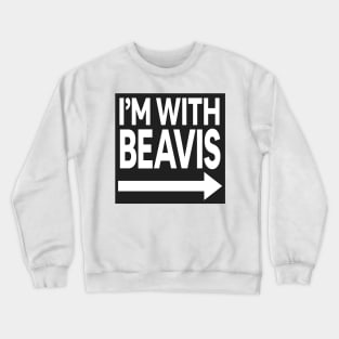 I'm With Beavis Crewneck Sweatshirt